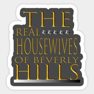 the real housewives of beverly hills Sticker